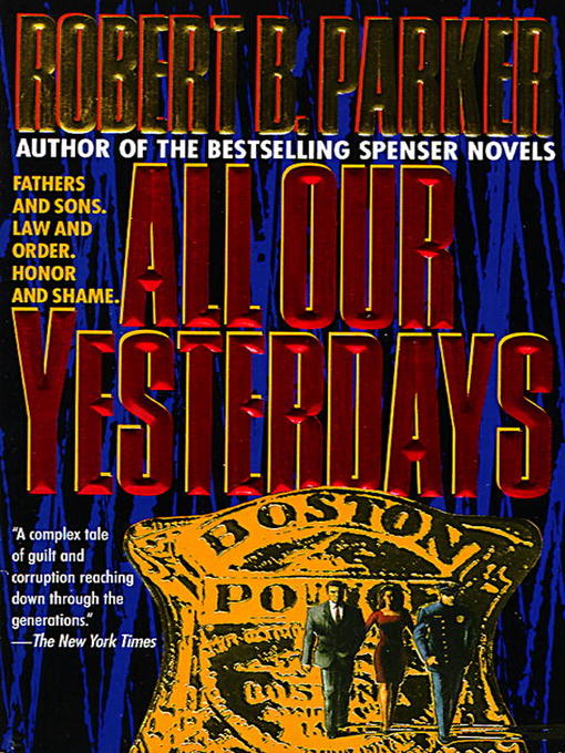 Title details for All Our Yesterdays by Robert B. Parker - Wait list
